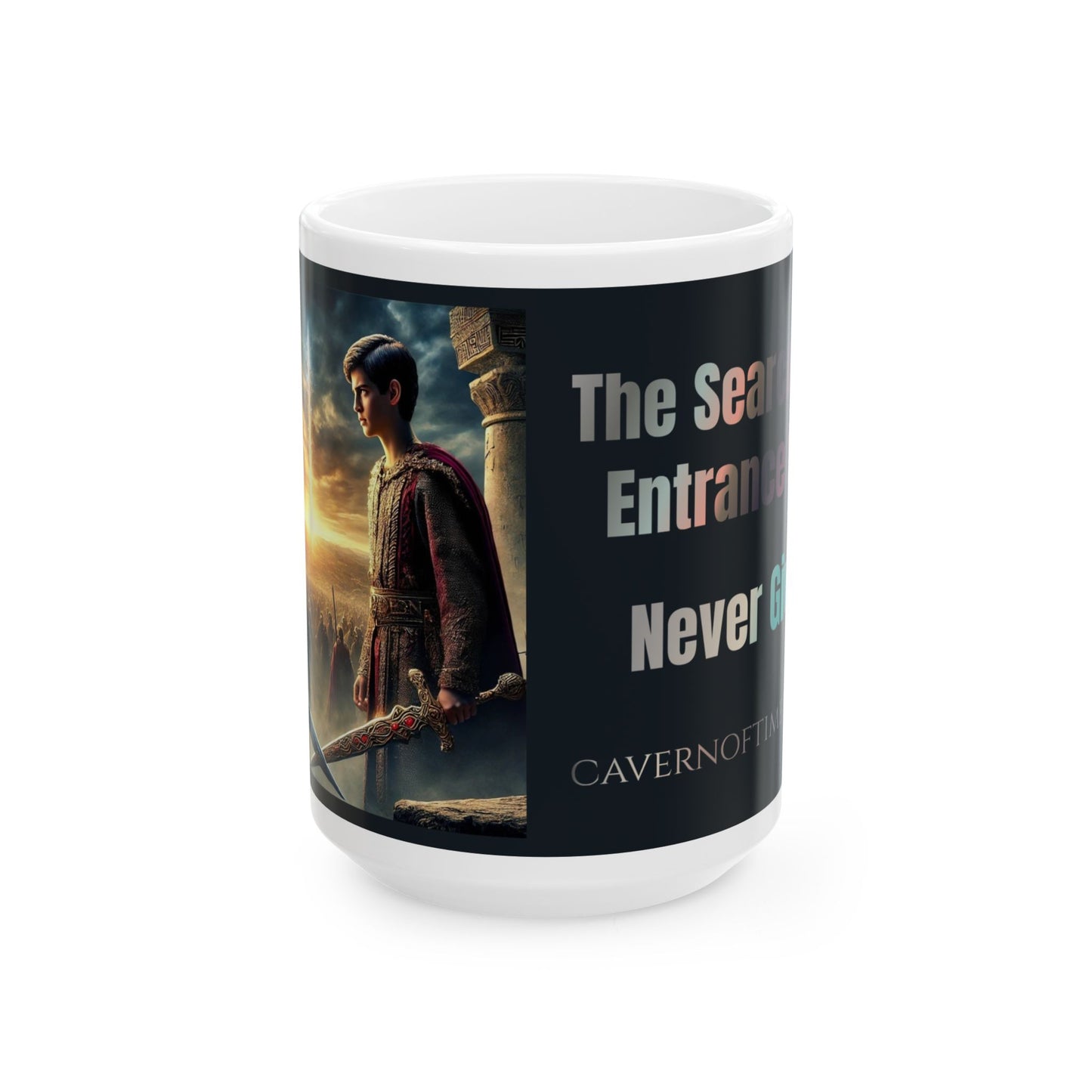 Ceramic Mug - Cavern of Time Series - The Search for the Entrance to Eden – "Never Give Up!" 11oz & 15oz