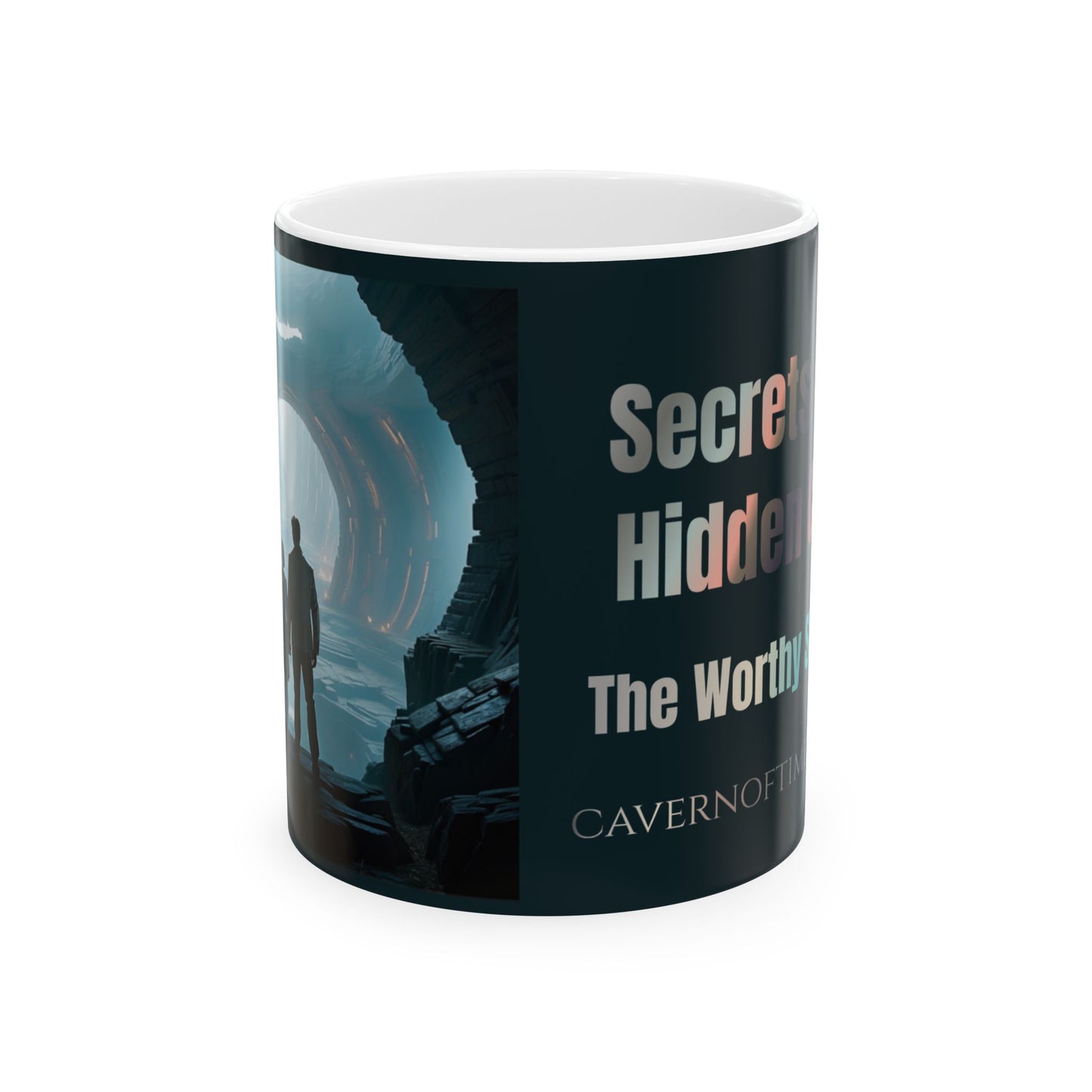 Ceramic Mug - Cavern of Time Series - Secrets of the Hidden Cavern – "The Worthy Shall Enter" 11oz & 15oz