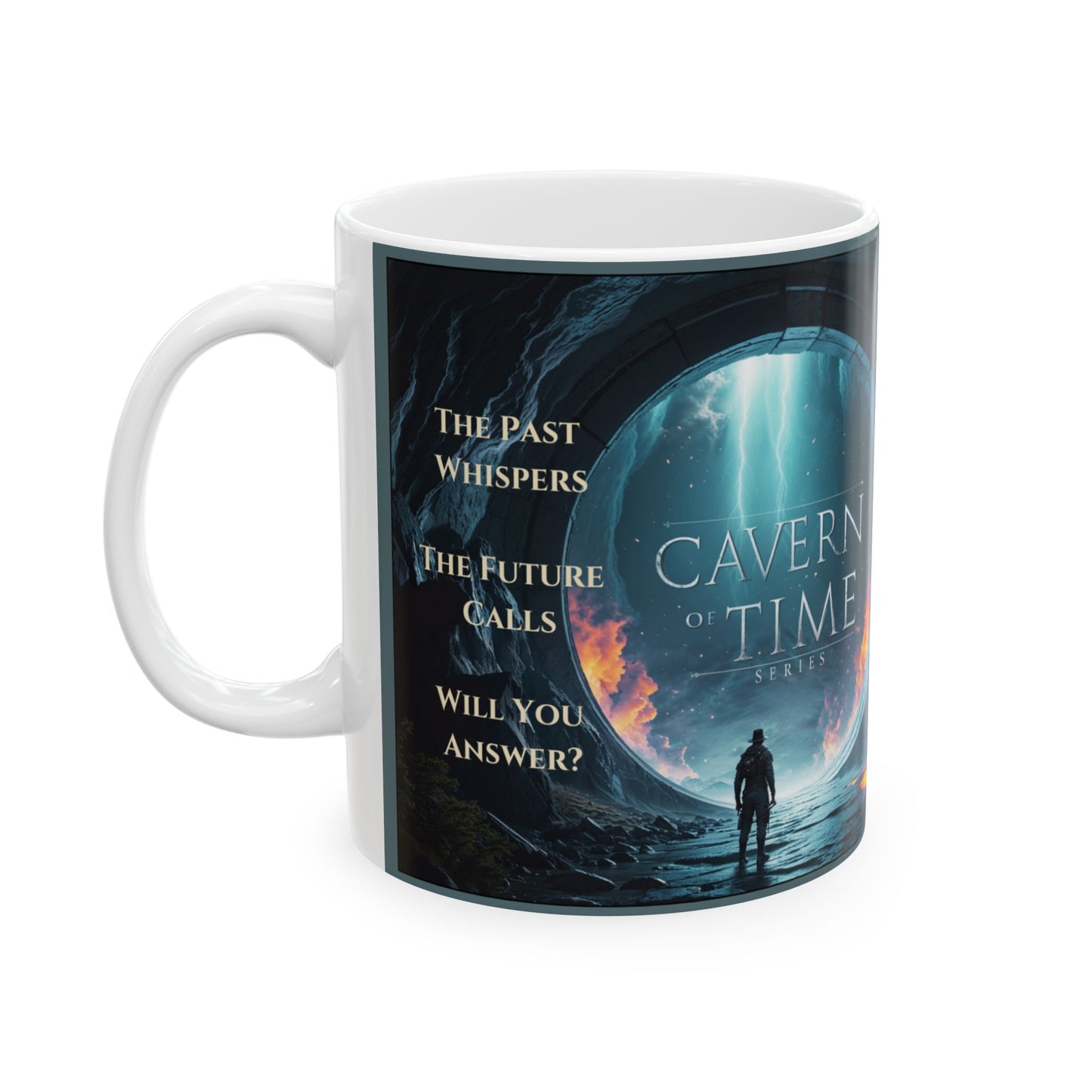 Ceramic Mug – The Past Whispers, The Future Calls – Cavern of Time Series – Adventure Collection - 11oz & 15oz