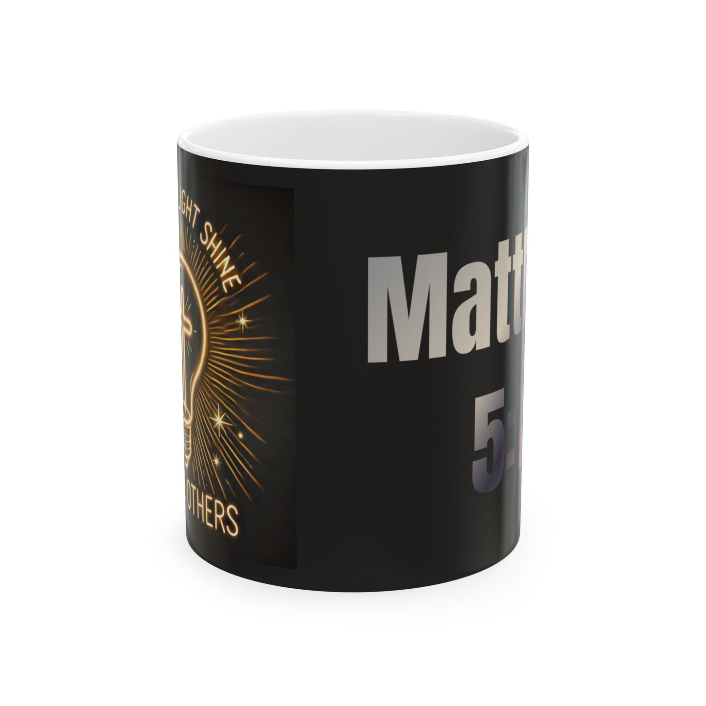 "Let Your Light Shine – Inspirational Design" Inspirational Ceramic Mug - "Matthew 5:16" - 11oz & 15oz