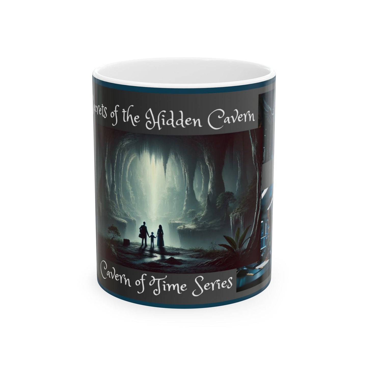 Ceramic Mug – Secrets of the Hidden Cavern – Cavern of Time Series – Adventure Collection - 11oz & 15oz