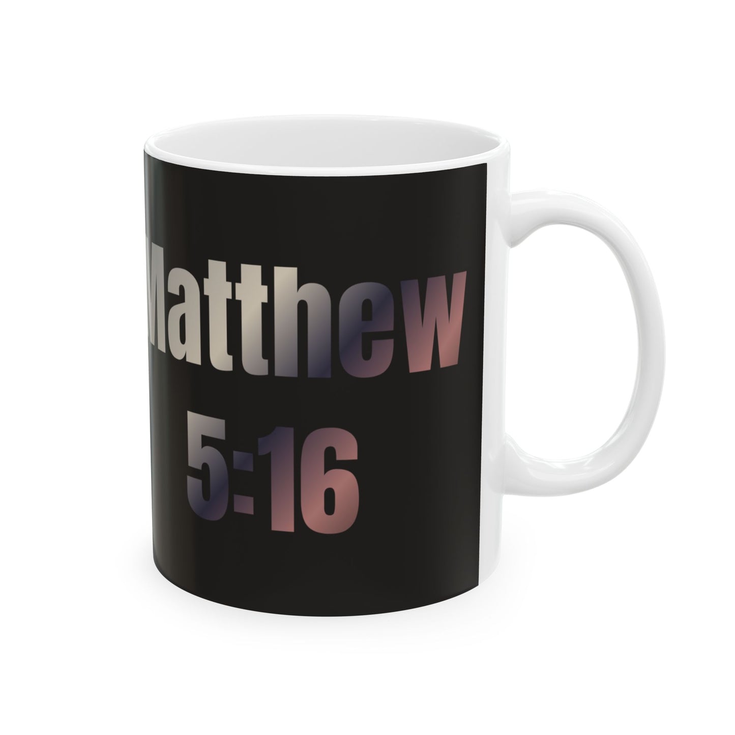 "Let Your Light Shine – Inspirational Design" Inspirational Ceramic Mug - "Matthew 5:16" - 11oz & 15oz