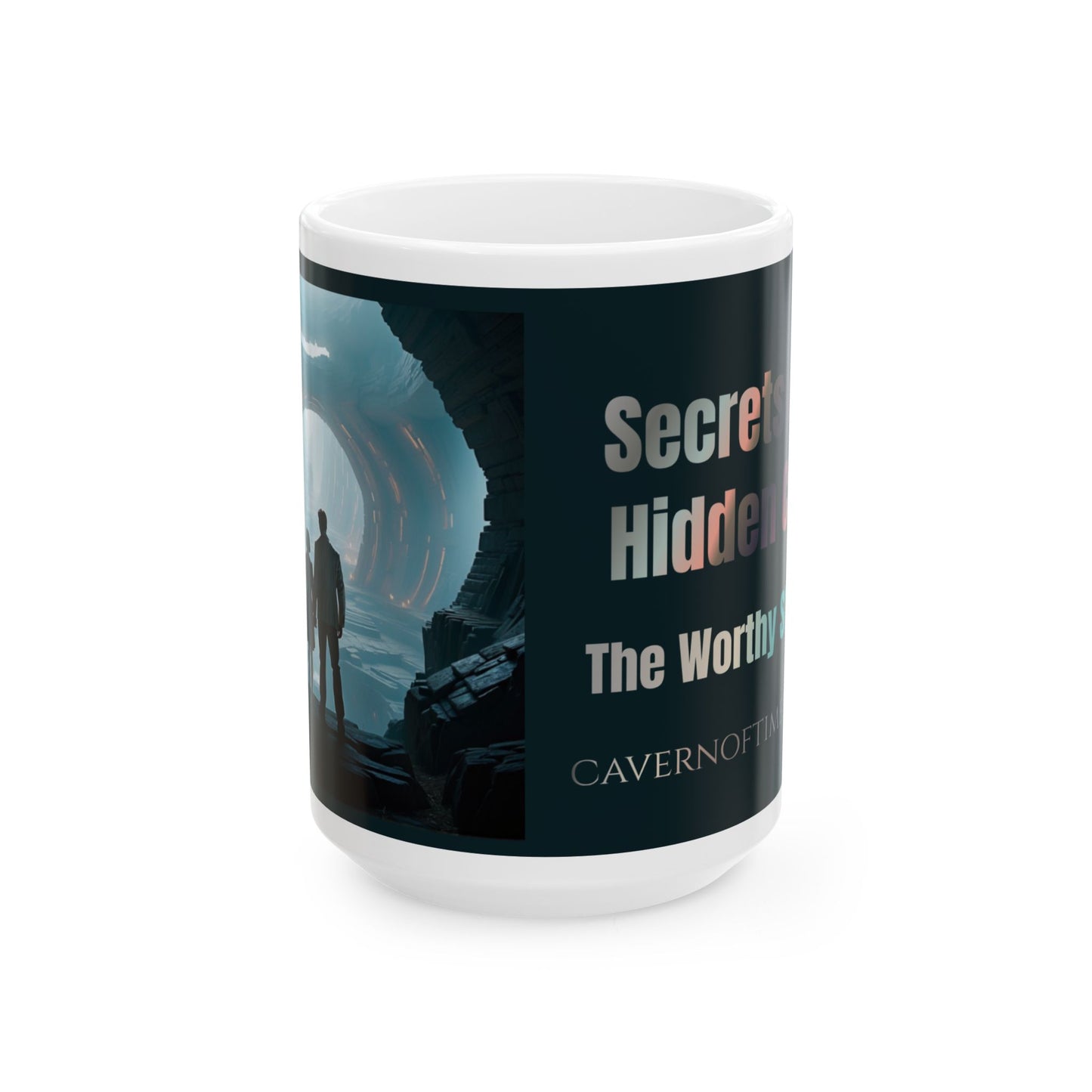 Ceramic Mug - Cavern of Time Series - Secrets of the Hidden Cavern – "The Worthy Shall Enter" 11oz & 15oz